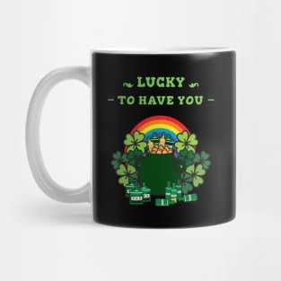 Lucky To Have You St Patrick's Day Mug